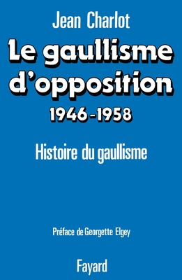 Le Gaullisme d'opposition - Charlot-J