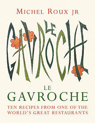 Le Gavroche Cookbook - Roux Jr., Michel