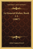 Le General Kleber, Book 1-3 (1867)