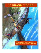 Le Grand Cirque Vol.3: Histoire d?un pilote de chasse fran?ais dans la R.A.F pendant la IIe Guerre Mondiale