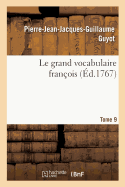 Le grand vocabulaire franois. Tome 9