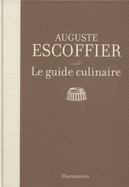 Le Guide Culinaire: Aide-M?moire De Cuisine Pratique - Auguste Escoffier