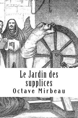 Le Jardin des supplices - Mirbeau, Octave