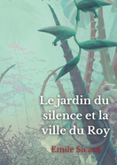 Le Jardin du Silence et la Ville du Roy