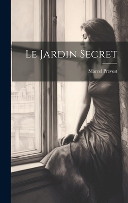 Le Jardin Secret - Pr?vost, Marcel