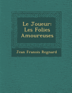 Le Joueur: Les Folies Amoureuses