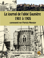 Le journal de l'abbe Sauniere 1901 a 1905: un tr?sor ? Rennes-le-Ch?teau