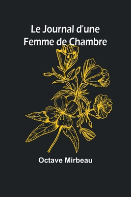 Le Journal d'une Femme de Chambre - Mirbeau, Octave