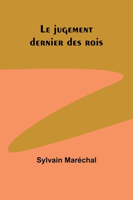 Le Jugement Dernier Des Rois - Mar?chal, Sylvain