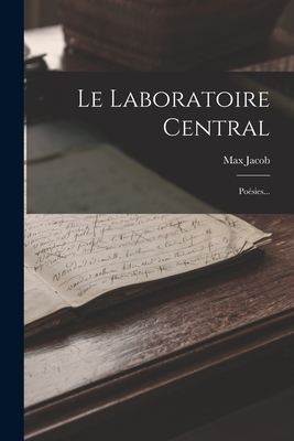 Le Laboratoire Central: Poesies... - Jacob, Max