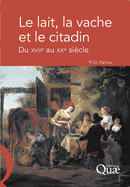 Le lait, la vache et le citadin: Du xviie au xxe si?cle