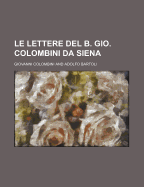 Le Lettere del B. Gio. Colombini Da Siena