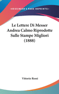 Le Lettere Di Messer Andrea Calmo Riprodotte Sulle Stampe Migliori (1888)