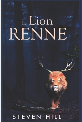 Le Lion Renne - Hill, Steven