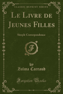 Le Livre de Jeunes Filles: Simple Correspondence (Classic Reprint)