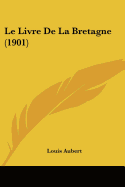 Le Livre De La Bretagne (1901)