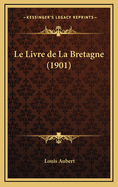 Le Livre de La Bretagne (1901)