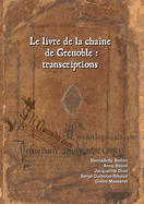 Le livre de la cha?ne de Grenoble: transcriptions
