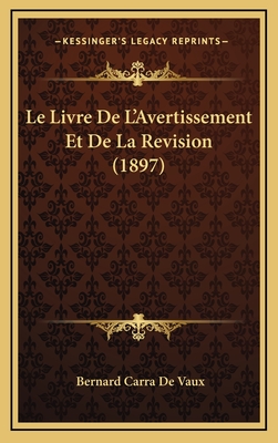 Le Livre de L'Avertissement Et de La Revision (1897) - De Vaux, Bernard Carra, Baron (Translated by)