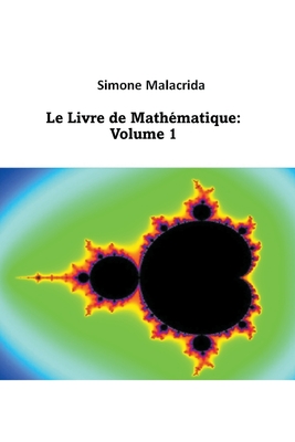 Le Livre de Math?matique: Volume 1 - Malacrida, Simone