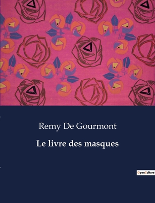 Le Livre Des Masques - De Gourmont, Remy