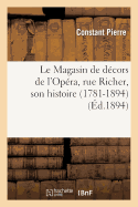 Le Magasin de Dcors de l'Opra, Rue Richer, Son Histoire (1781-1894)