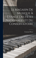 Le Magasin de Musique  L'usage des Ftes Nationales et du Conservatoire