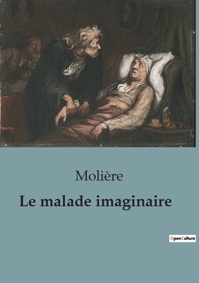 Le malade imaginaire - Molire