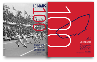 Le Mans 100: A Century at the World's Greatest Endurance Race - Smale, Glen, and Kristensen, Tom (Foreword by)