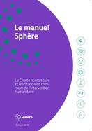 Le Manuel Sphre: La charte humanitaire et les standards minimums de l'intervention humanitaires