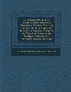 Le manuscrit de l'Ile Barbe (Codex leidensis Vossianus latinus 3) et les travaux de la critique sur le texte d'Ausone; l'oeuvre de Vinet et l'oeuvre de Scaliger; Volume 1