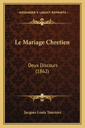 Le Mariage Chretien: Deux Discours (1862)