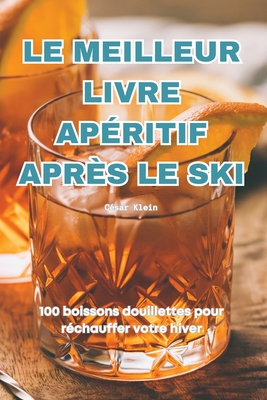 Le Meilleur Livre Apritif Aprs Le Ski - Csar Klein