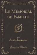 Le Memorial de Famille (Classic Reprint)