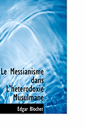 Le Messianisme Dans L'Heterodoxie Musulmane