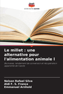 Le millet: une alternative pour l'alimentation animale l