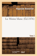 Le Moine Blanc. Tome 2