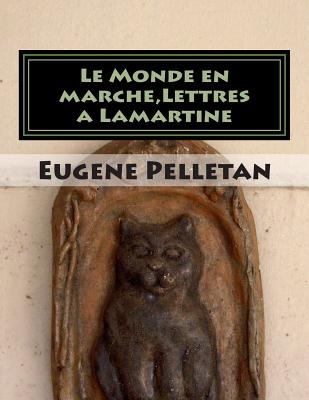 Le Monde en marche, Lettres a Lamartine - Ballin, G-Ph (Editor), and Pelletan, Eugene