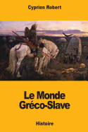 Le Monde Greco-Slave