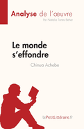 Le monde s'effondre de Chinua Achebe (Analyse de l'oeuvre): R?sum? complet et analyse d?taill?e de l'oeuvre