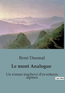 Le mont Analogue: Un roman inachev? d'aventures alpines