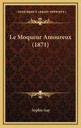 Le Moqueur Amoureux (1871)