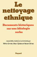 Le Nettoyage Ethnique: Documents Historiques Sur Une Ideologie Serbe