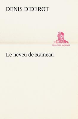 Le neveu de Rameau - Diderot, Denis