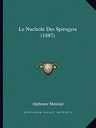 Le Nucleole Des Spirogyra (1887)