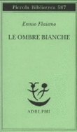 Le Ombre Bianche (Opere Di Ennio Flaiano) (Italian Edition)