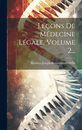 Le?ons De M?decine L?gale, Volume 2...