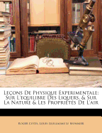 Le?ons De Physique Experimentale: Sur L'equilibre Des Liquers, & Sur La Nature & Les Propri?t?s De L'air