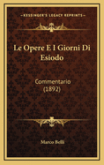 Le Opere E I Giorni Di Esiodo: Commentario (1892)