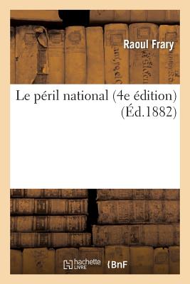 Le P?ril National (4e ?dition) - Frary, Raoul